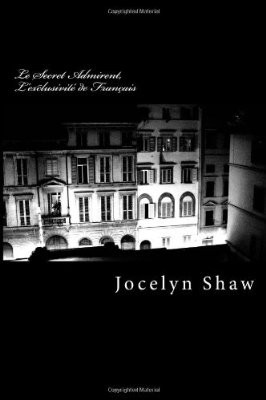Le Secret Admirent, L'exclusivité de Français by Jocelyn Shaw cover