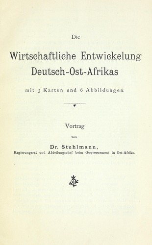 Die wirtschaftliche Entwickelung Deutsch-Ost-Afrikas by Franz Stuhlmann cover