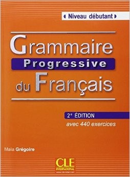 Grammaire progressive du français. Niveau débutant by Maia Gregoire cover