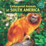 Endangered animals of South America by Marie Allgor cover