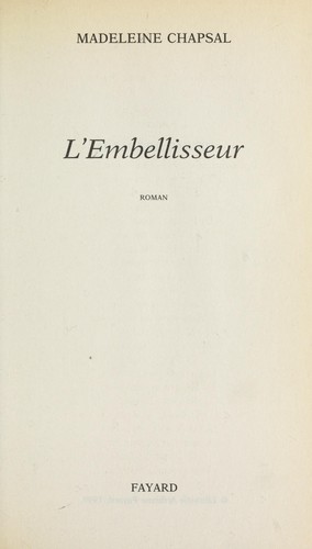 L'embellisseur : roman by Madeleine Chapsal, Richard Crevier cover