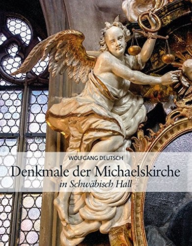 Denkmale der Michaelskirche in Schwäbisch Hall by Wolfgang Deutsch cover