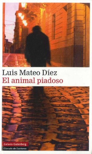 El animal piadoso by Luis Mateo Díez cover