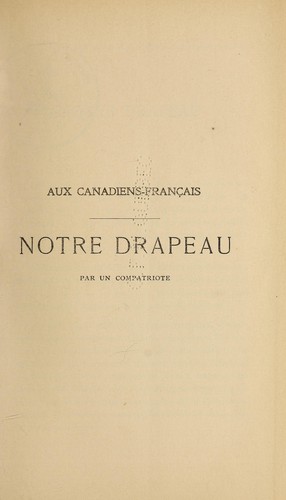 Aux Canadiens-français notre drapeau by Elphège Filiatrault cover