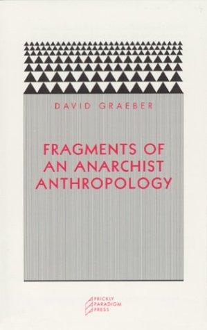 Fragments of an Anarchist Anthropology
