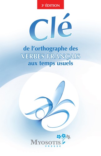 Clé de l'orthographe des verbes français aux temps usuels by Clément Beaudoin cover