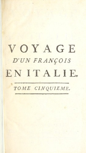 Voyage d'un François en Italie, fait dans les années 1765 & 1766