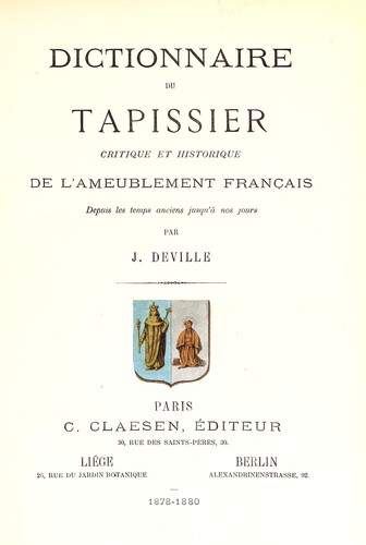 Dictionnaire du tapissier critique et historique de l'ameublement français depuis les temps anciens jusqu'à nos jours by Jules Deville cover