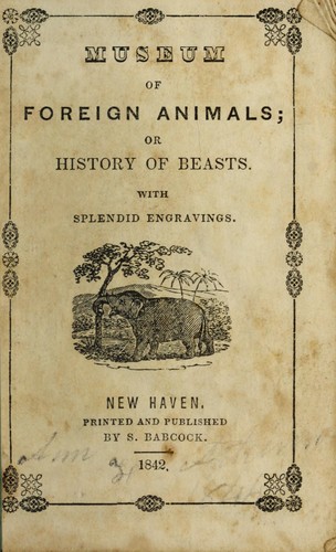 Museum of foreign animals, or, History of beasts by Sidney Babcock cover