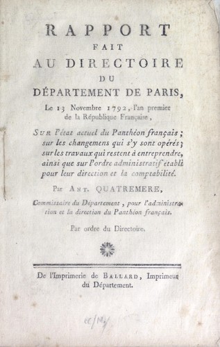Rapport fait au Directoire du Département de Paris, le 13 novembre 1792, l'an premier de la République Française, sur l'état actuel du Panthéon français by Antoine Chrysostôme Quatremère de Quincy cover