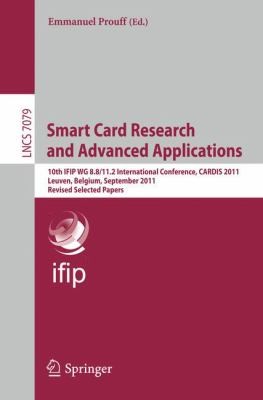 Smart Card Research And Advanced Applications 10th Ifip Wg 88112 International Conference Cardis 2011 Leuven Belgium September 1416 2011 Revised Selected Papers