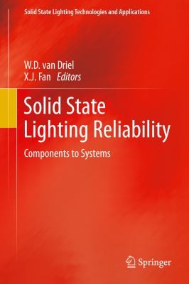 Solid State Lighting Reliability Components To Systems