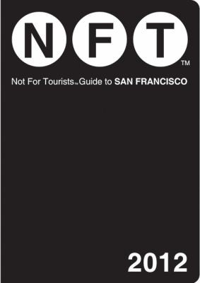 Nft Not For Tourists Guide To San Fransisco 2012 by Not for Tourists Guides cover