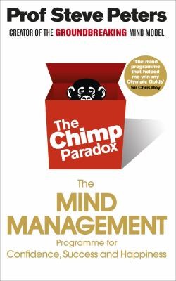 The Chimp Paradox How Our Impulses And Emotions Can Determine Success And Happiness And How We Can Control Them