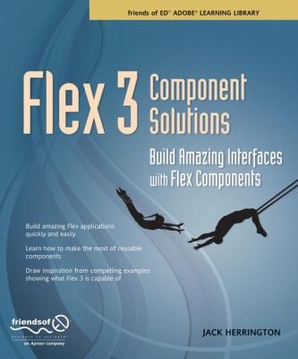 Flex 3 Component Solutions Build Amazing Interfaces With Flex Components
