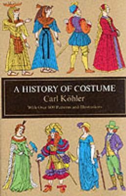 A History Of Costume With Over 600 Illustrations And Patterns