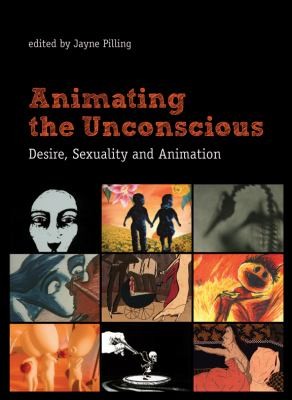 Animating The Unconscious Desire Sexuality And Animation