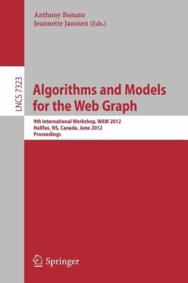 Algorithms And Models For The Web Graph 9th International Workshop Waw 2012 Halifax Ns Canada June 2223 2012 Proceedings