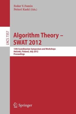 Algorithm Theory 13th Scandinavian Symposium And Workshops Helsinki Finland July 4 6 2012 Proceedings