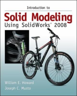 Introduction To Solid Modeling Using Solidworks 2008 With Solidworks Student Design Kit