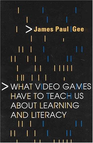 What Video Games Have to Teach Us About Learning and Literacy