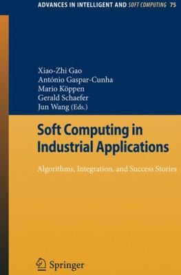 Soft Computing In Industrial Applications Algorithms Integration And Success Stories