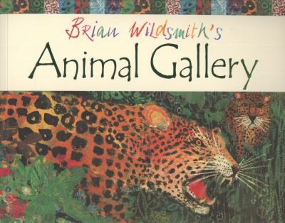 Brian Wildsmiths Animal Gallery by Brian Wildsmith cover