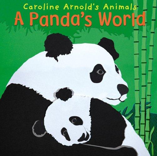 A Panda's World (Caroline Arnold's Animals) (Caroline Arnold's Animals) by Caroline Arnold cover
