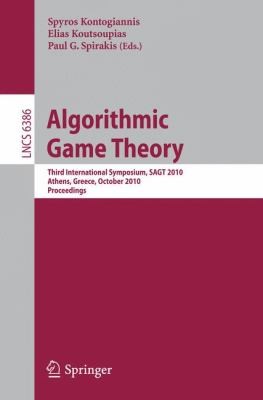 Algorithmic Game Theory Third International Symposium Sagt 2010 Athens Greece October 18202010 Proceedings