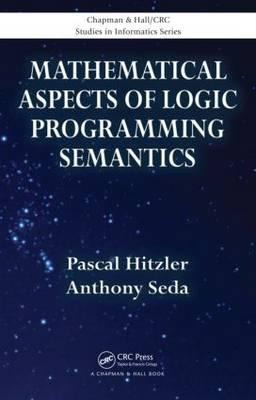 Mathematical Aspects Of Logic Programming Semantics