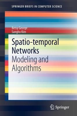 Spatiotemporal Networks Modeling And Algorithms