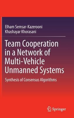 Team Cooperation In A Network Of Multivehicle Unmanned Systems Synthesis Of Consensus Algorithms