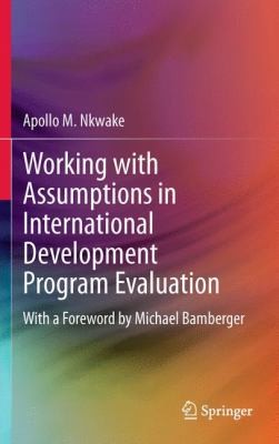 Working With Assumptions In International Development Program Evaluation