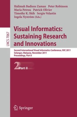 Visual Informatics Sustaining Research And Innovations Second International Visual Informatics Conference Ivic 2011 Selangor Malaysia November 911 2011 Proceedings Part Ii
