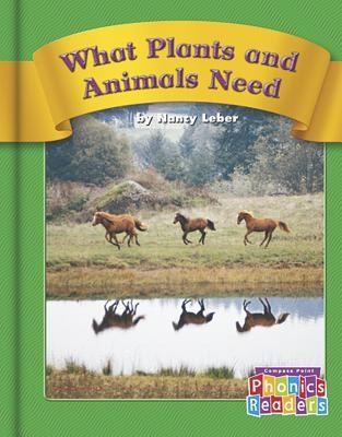 What Plants And Animals Need by Phonics Readers cover