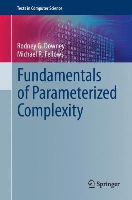 Fundamentals Of Parameterized Complexity