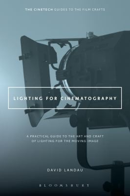 Lighting For Cinematography A Practical Guide To The Art And Craft Of Lighting For The Moving Image
