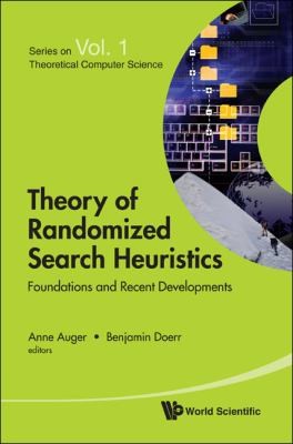 Theory Of Randomized Search Heuristics Foundations And Recent Developments