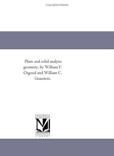 Plane and solid analytic geometry, by William F. Osgood and William C. Graustein