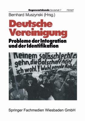 Deutsche Vereinigung Probleme Der Integration Und Der Identifikation by Bernhard Muszynski cover