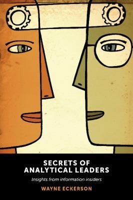 Secrets Of Analytical Leaders Insights From Information Insiders
