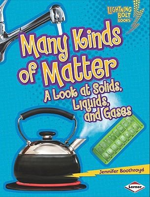 Many Kinds Of Matter A Look At Solids Liquids And Gases
