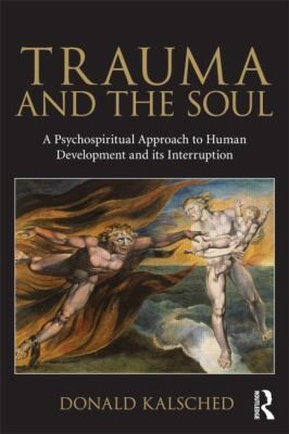 Trauma And The Soul A Psychospiritual Approach To Human Development And Its Interruption