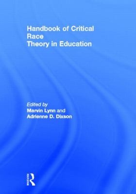 Handbook Of Critical Race Theory In Education