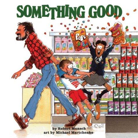 Something Good (Classic Munsch) by Robert N Munsch cover