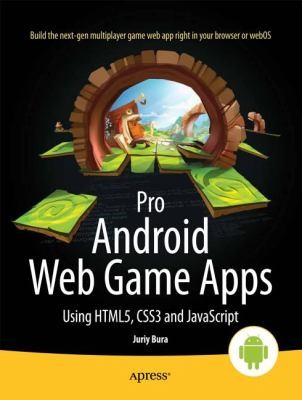 Pro Android Web Game Apps Using Html5 Css3 And Javascript