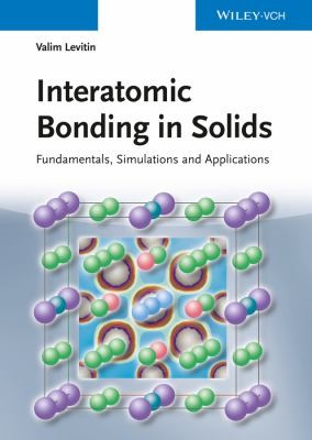 Interatomic Bonding In Solids Fundamentals Simulation Applications