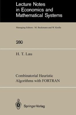 Combinatorial Heuristic Algorithms With Fortran
