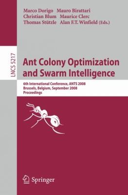 Ant Colony Optimization And Swarm Intelligence 6th International Conference Ants 2008 Brussels Belgium September 2224 2008 Proceedings