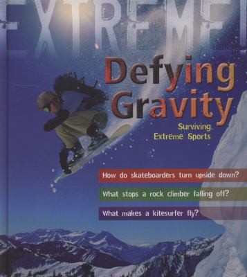 Extreme Science Defying Gravity